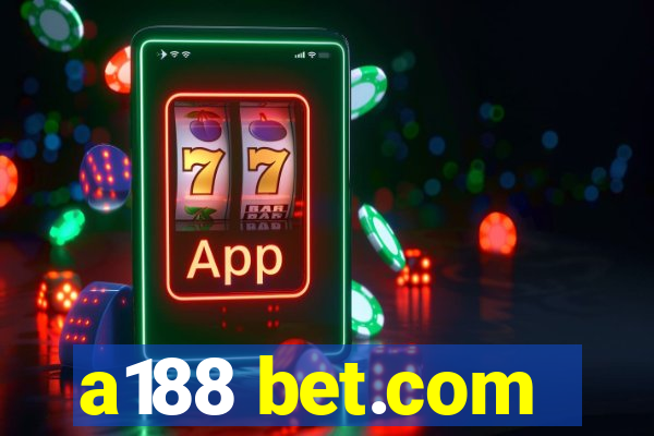 a188 bet.com